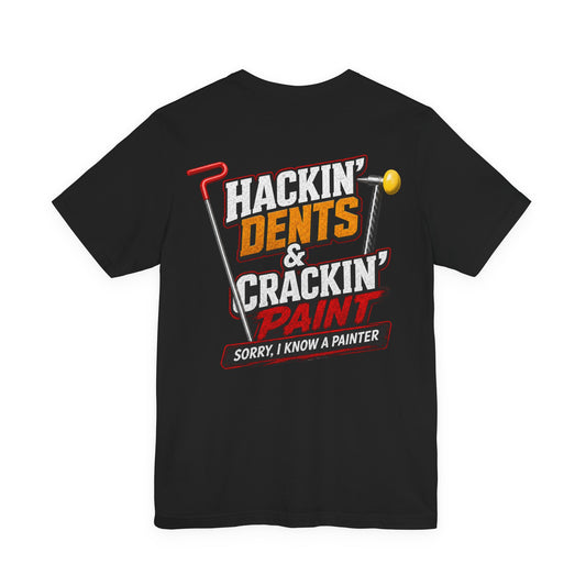 Hackin’ Dents & Crackin’ T-Shirt