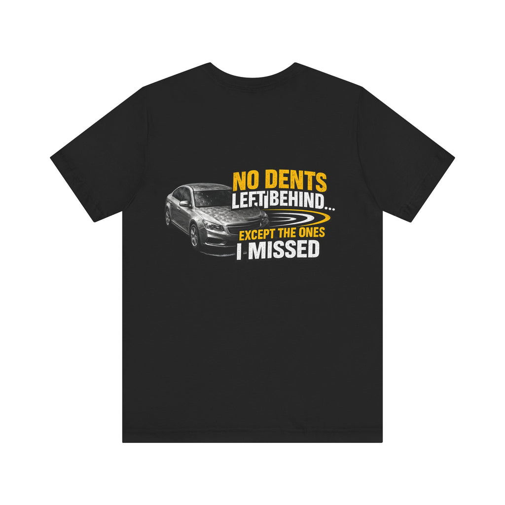 NO DENTS LEFT BEHIND  Graphic Tee