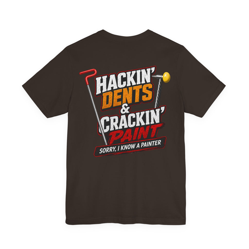 Hackin’ Dents & Crackin’ T-Shirt