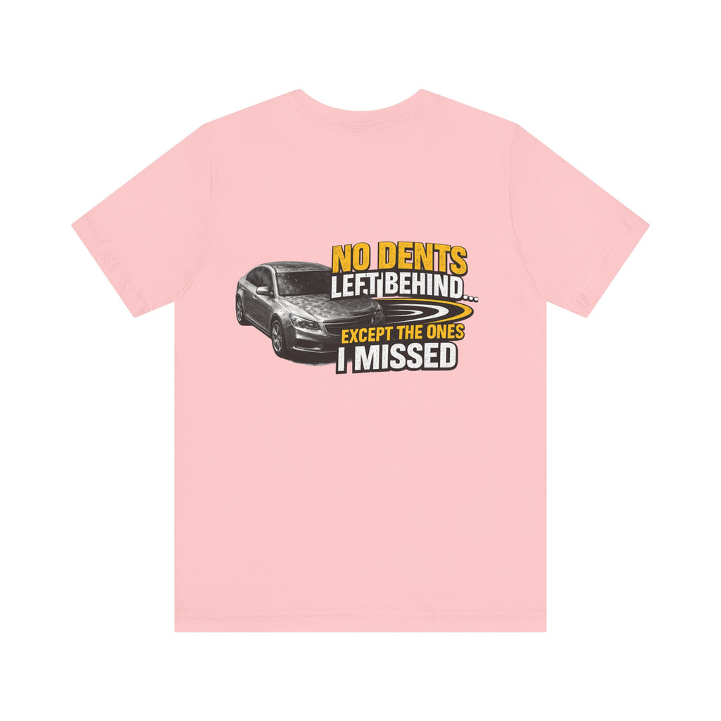 NO DENTS LEFT BEHIND  Graphic Tee