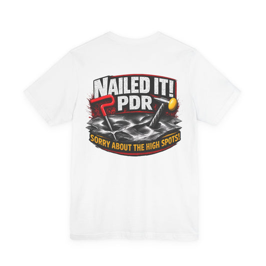 PDR Tech T-Shirt - "Nailed It!"