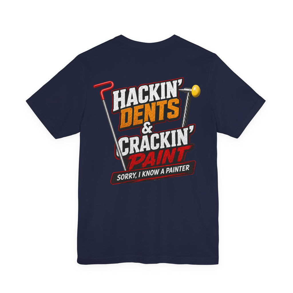 Hackin’ Dents & Crackin’ T-Shirt