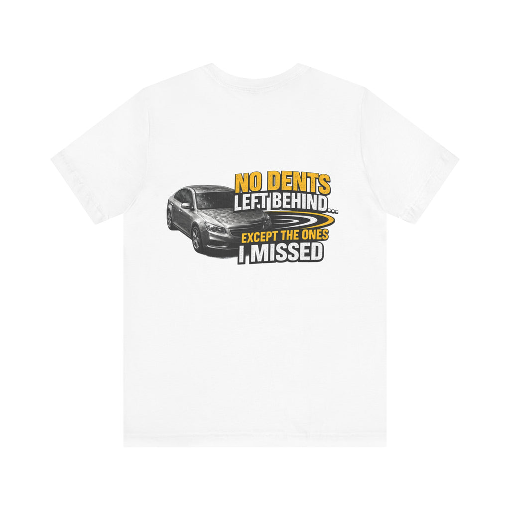 NO DENTS LEFT BEHIND  Graphic Tee
